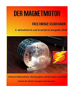 Der Magnetmotor: Freie Energie selber bauen