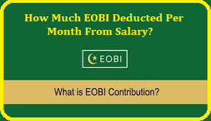 How Much EOBI Deducted Per Month From Salary?