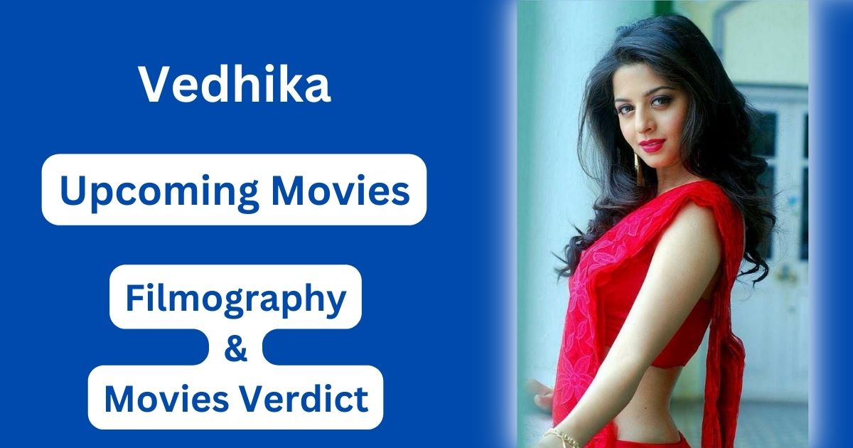 Vedhika Upcoming Movies, Filmography, Hit or Flop List