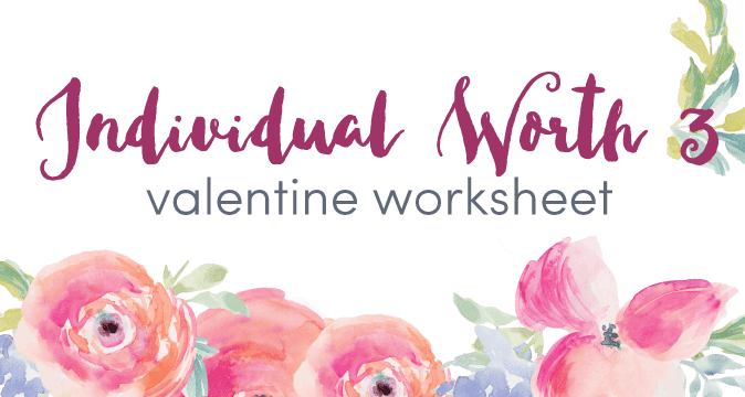 Individual Worth Experience 3 Worksheet for Valentine's Day