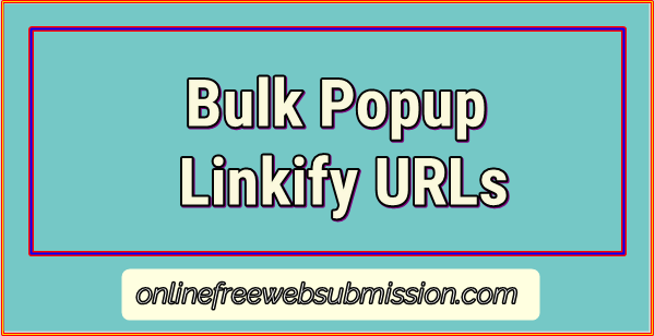 Bulk Popup & Linkify URLs