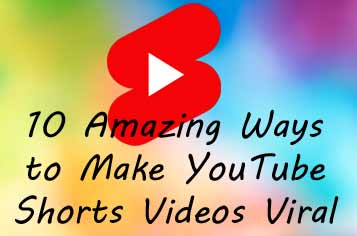 10 Amazing Ways to Make YouTube Shorts Videos Viral