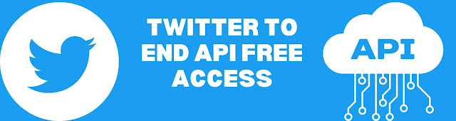 Twitter to end API free access