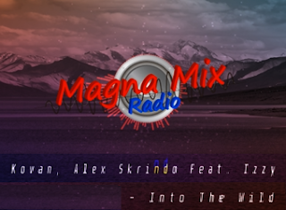 Kovan & Alex Skrindo feat. Izzy - Into The Wild, Música Sin Copyright, Magna Mix Radio