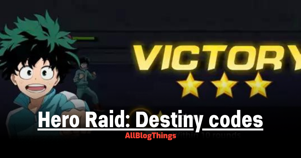 Hero Raid: Destiny codes