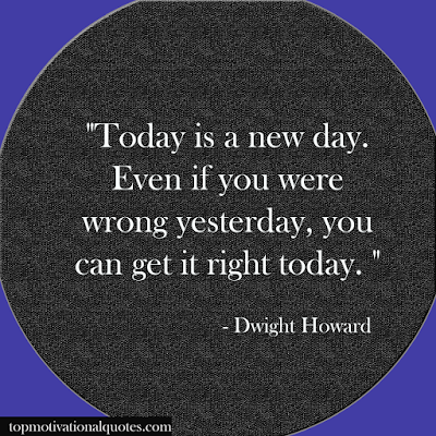 Morning Quotes to start your day - today is a new day