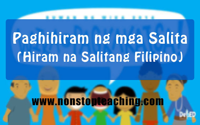 Paghihiram ng mga Salita (Hiram na Salitang FIlipino)