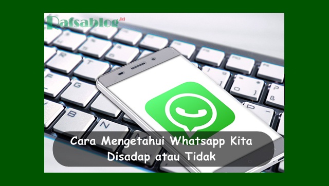 Cara untuk mengetahui whatsapp kita di sadap orang lain atau tidak √ Cara Mengetahui Whatsapp Kita Disadap atau Tidak