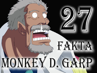 27 Fakta Tentang Monkey D. Garp