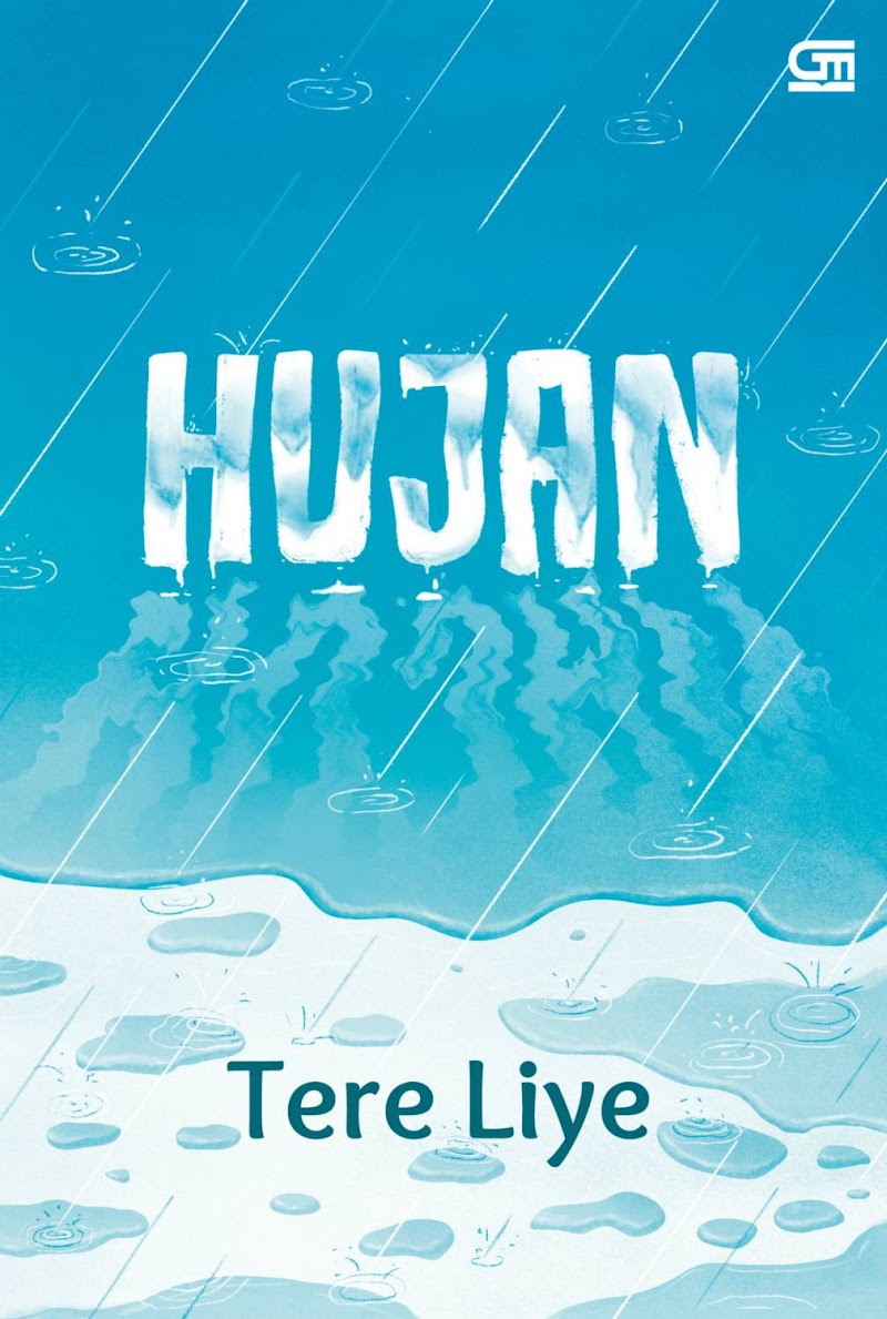 [Novel] Hujan oleh Tere Liye : Kisah masa depan, tentang Lail dan Esok