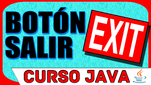 Curso de JAVA: Cómo hago el botón salir?