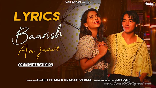 Baarish Aa Jaave Song Lyrics | Pragati Verma, Akash Thapa | Mitraz