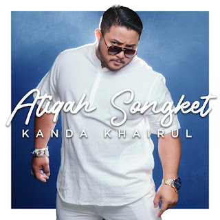 Kanda Khairul - Atiqah Songket MP3