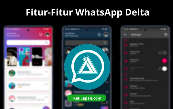 Fitur-Fitur Menarik Dari WhatsApp Delta