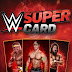 تحميل لعبة المصارعه الحره 2015 WWE SuperCard 