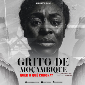 Kingston Baby - Grito de Mocambique (Quer o quê Corona) [Exclusivo 2020[ (Download Mp3)