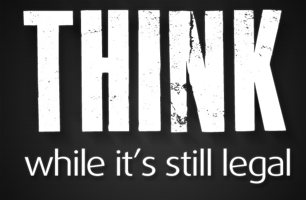 THINK - While It's Still Legal