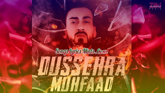 Dussehra Lyrics In Hindi & English – Muhfaad New Latest Hindi Rap Song Lyrics 2020