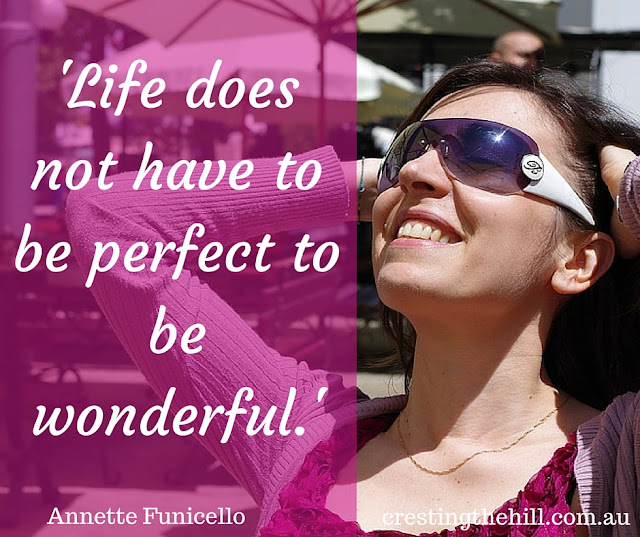 Annette Funicello — 'Life does not have to be perfect to be wonderful.'