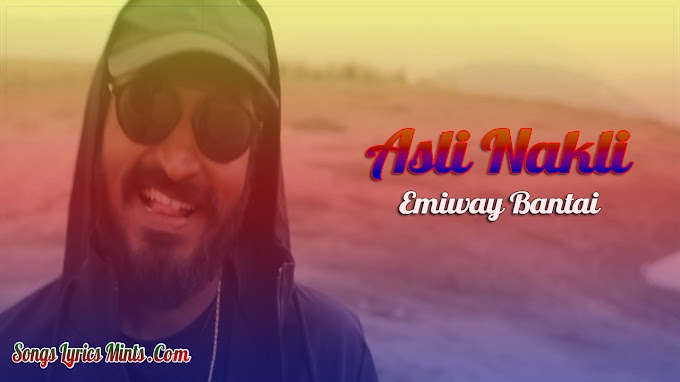 Asli Nakli Lyrics In Hindi & English – Emiway Bantai | Bantai Studio | Emiway Bantai Latest Hindi Rap Song Lyrics 2020