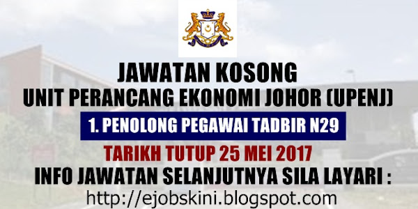 Jawatan Kosong Unit Perancang Ekonomi Negeri Johor (UPENJ) - 25 Mei 2017