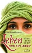 Leben hinter dem Schleier: Frauen in der Welt des Islam