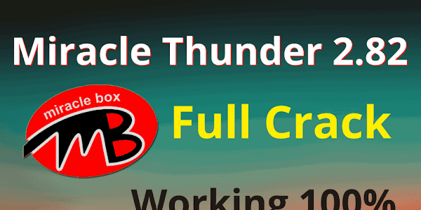 Miracle Box 2.82 Crack Thunder Edition Without Box 100% working 