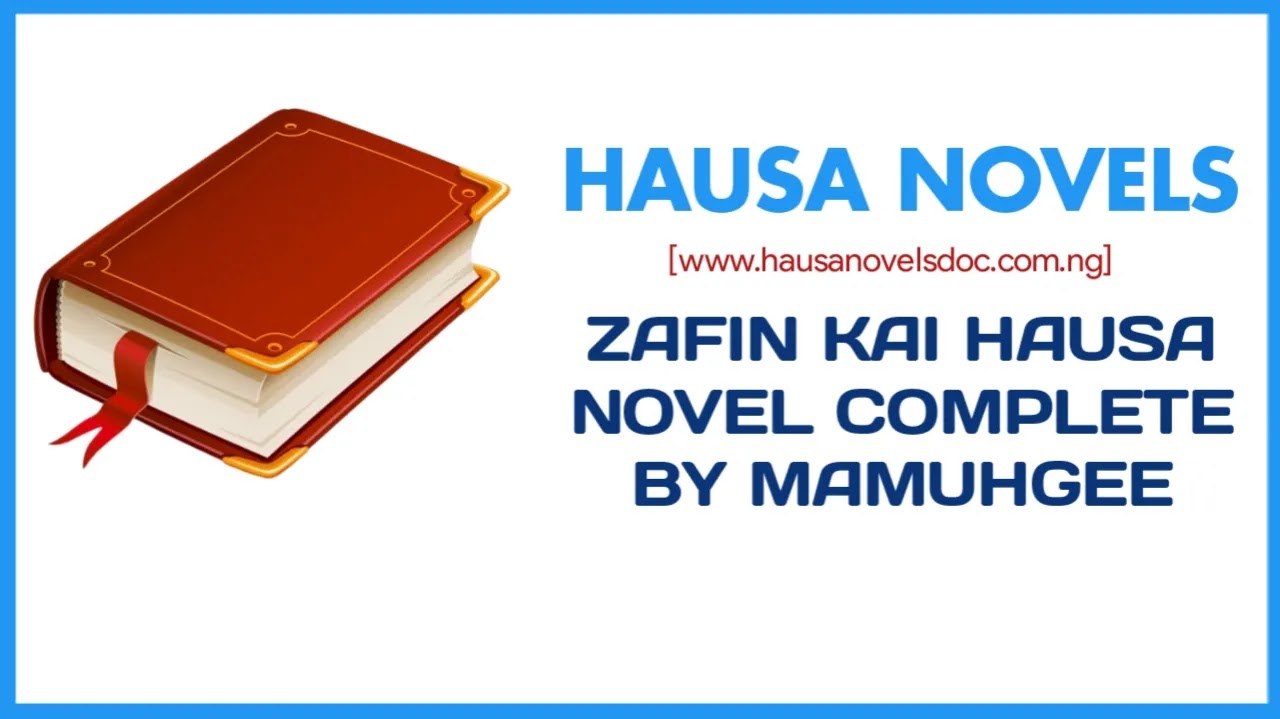 Zafin Kai Hausa Novel Complete By Mamuhgee