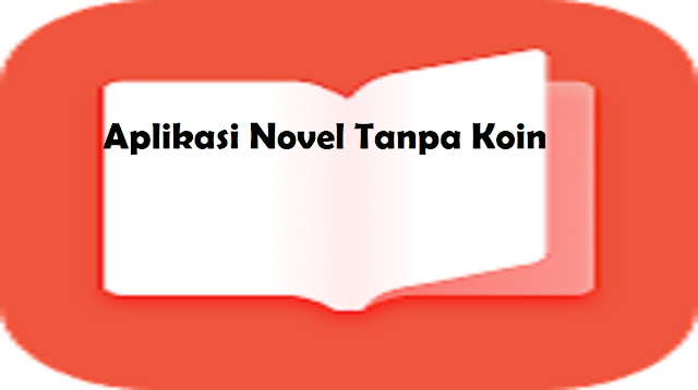 Aplikasi Novel Tanpa Koin