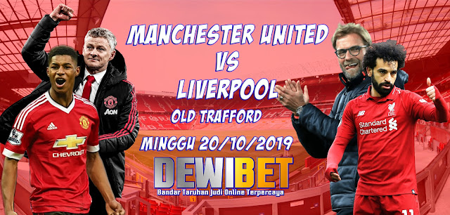 Prediksi Manchester United vs Liverpool 20 Oktober 2019