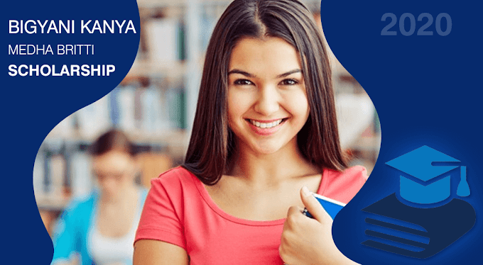 Bigyani Kanya Medha Britti Scholarship 2020