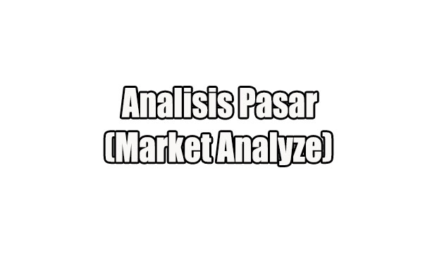 Analisis Pasar(Market Analyze)