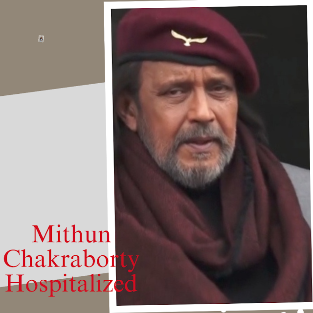 Mithun Chakraborty Hospitalized