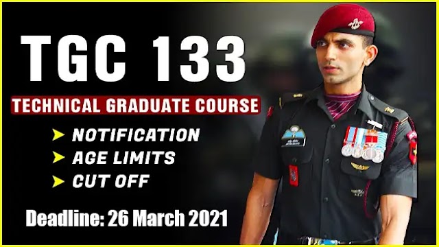 [Army Job]: Indian Army invited applications for 133rd Technical Graduate Course (TGC) vacancies. Deadline: 26 March 2021