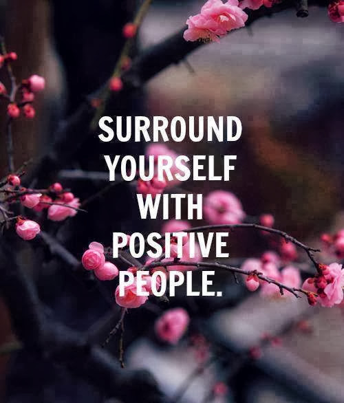 Surround Yourself with Positive