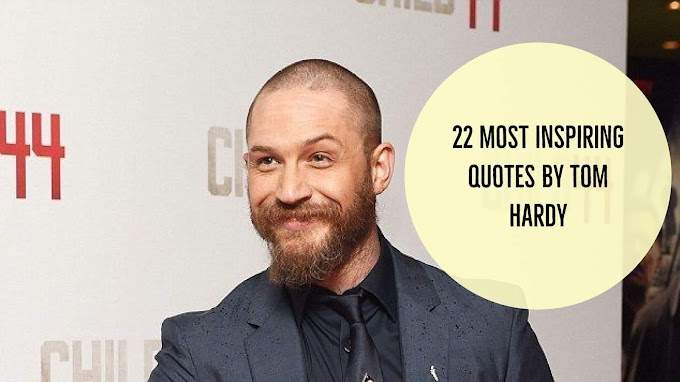 22 Most Inspiring Quotes by Tom Hardy ⚡