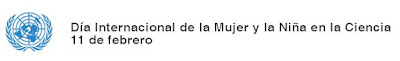 11 de febrero: "Día Internacional de la Mujer y la Niña en la Ciencia".