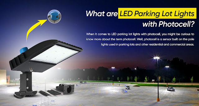 What are LED Parking Lot Lights with Photocell