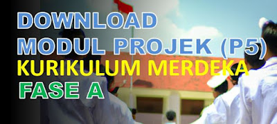 Download Modul Projek P5 Kurikulum Merdeka FASE A
