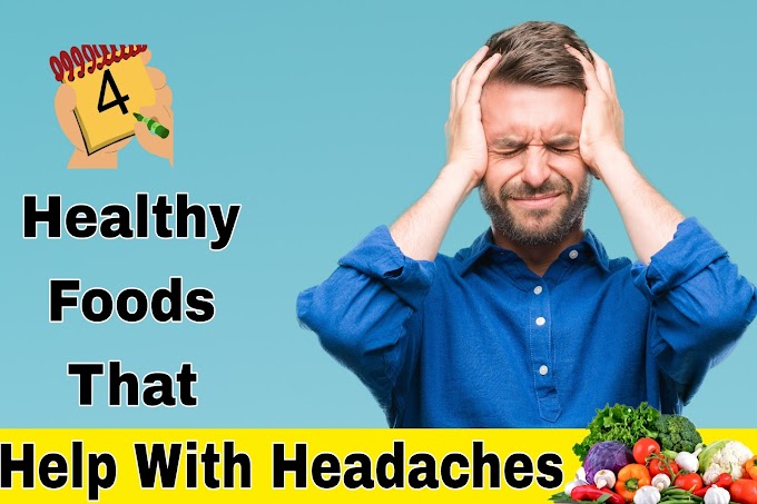 4 Healthy Foods That Help With Headaches