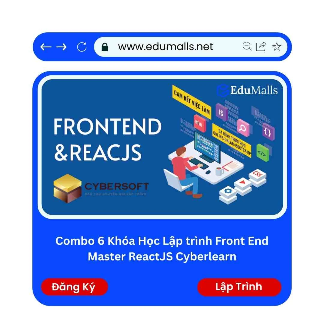 Combo 6 Khóa Học Lập trình Front End Master ReactJS Cyberlearn | Học Rẻ Hơn Cùng EduMalls | Mã: 9274 Combo 6 Khóa Học Lập trình Front End Master ReactJS Cyberlearn | Học Rẻ Hơn Cùng EduMalls | Mã: 9274