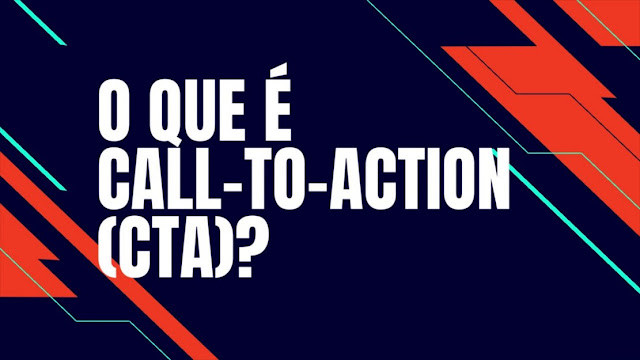 O que é Call-to-action (CTA)?