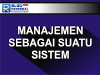 Manajemen sebagai suatu sistem