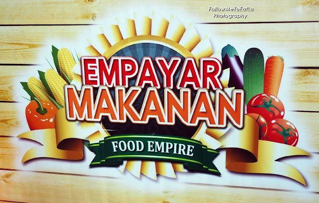 EMPAYAR MAKANAN ~ FOOD EMPIRE