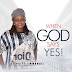 When God Says Yes - Sis. Gift  Emmanuel 