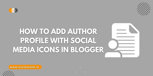 How To Add Author Profile With Social Media Icons In Blogger