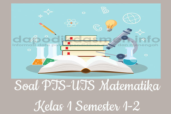 Soal UTS/PTS Matematika Kurikulum 2013 Semester 1 Kelas 1, Soal dan Kunci Jawaban UTS/PTS Matematika Kelas 1 Kurtilas, Contoh Soal PTS (UTS) Matematika SD/MI Kelas 1 K13, Soal UTS/PTS Matematika SD/MI Lengkap dengan Kunci Jawaban