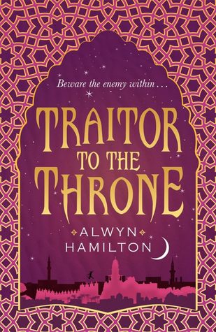 Traitor to the Throne by Alwyn Hamilton