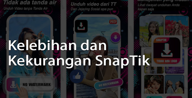 Kelebihan dan Kekurangan SnapTik