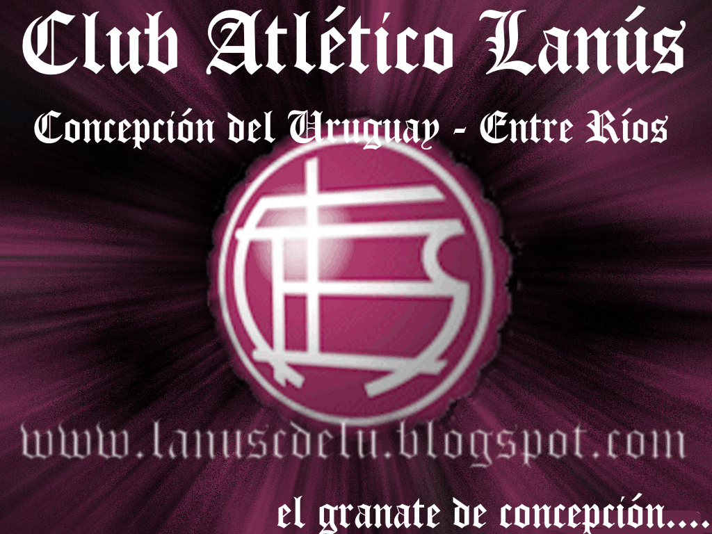 Download Club Atlético Lanus - sangregranate@hotmail.com
